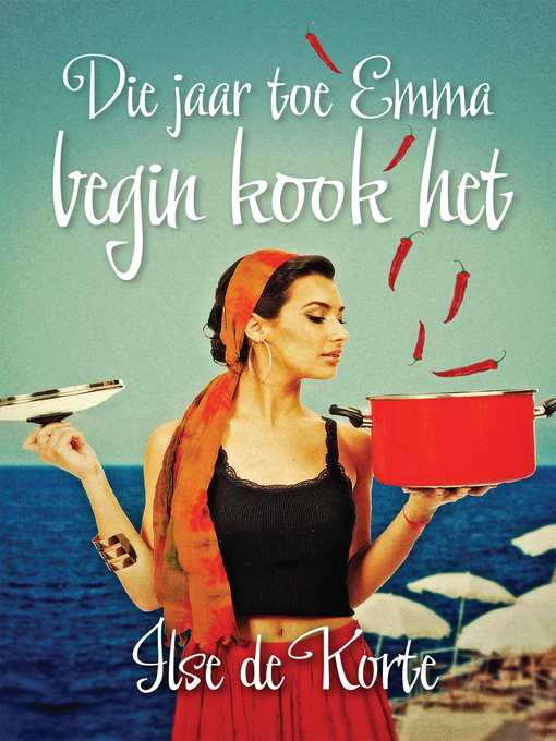 Title details for Die jaar toe Emma begin kook het by Ilse de Korte - Wait list